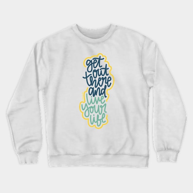 Get Out There And Live Your Life - Blue / Mustard Crewneck Sweatshirt by hoddynoddy